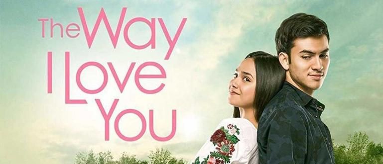 Nonton Film The Way I Love You (2019) | Abis Romance!